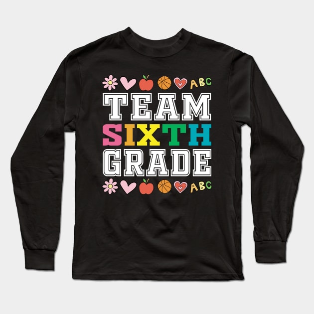 Team 6nd Sixth Grade - 1st Day of School Long Sleeve T-Shirt by Mr.Speak